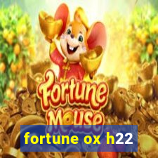 fortune ox h22